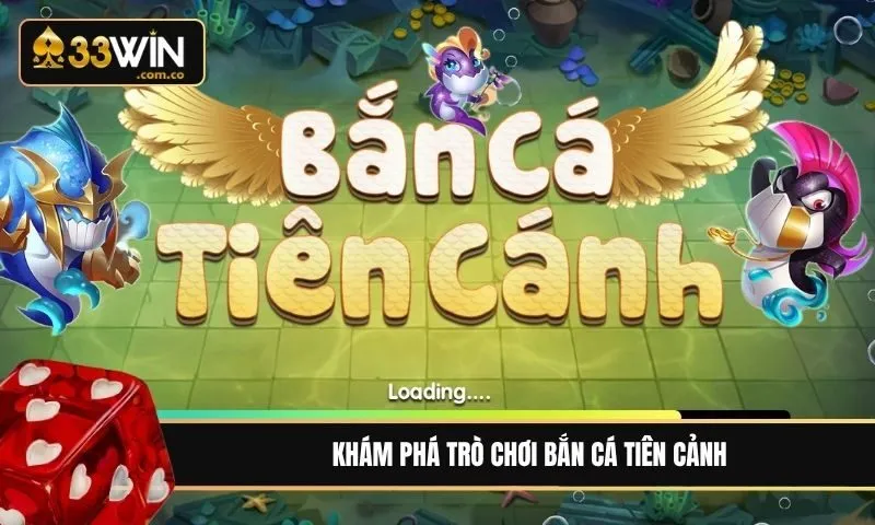 Giới thiệu về trò chơi Bắn Cá Tiên Cảnh