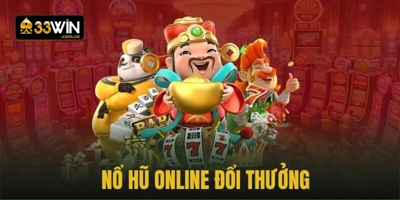 Nổ hũ online tại sao lại được yêu thích đến vậy?
