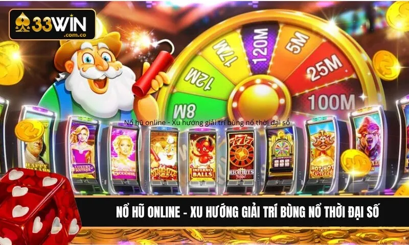 Nổ hũ online - Xu hướng giải trí bùng nổ thời đại số