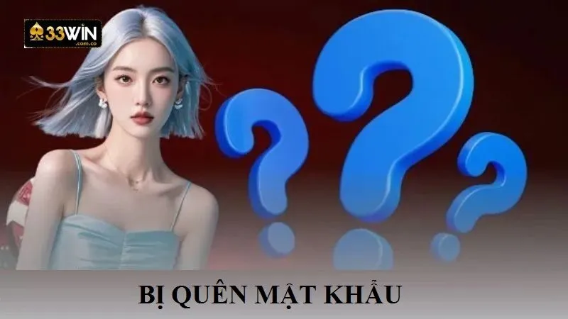 Quên mật khẩu phải làm sao?