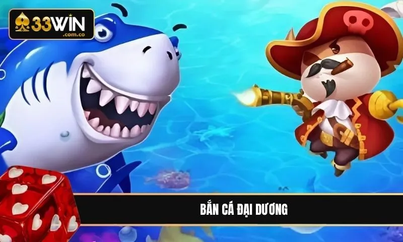 Tìm hiểu game chơi Bắn Cá Đại Dương