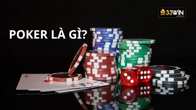 Tìm hiểu game Poker là gì?